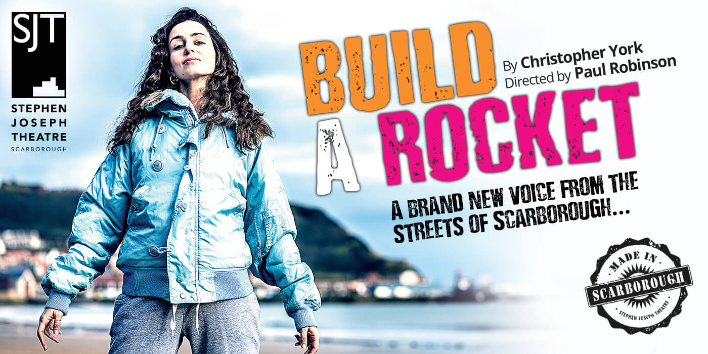 Build A Rocket Stephen Joseph Theatre at the Edinburgh Fringe Festival 2018 The Theatre Twittic Review