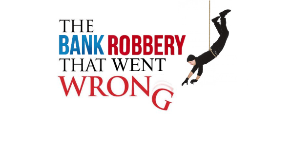 Comedy About A Bank Robbery Goes Wrong The Theatre Twittic Blog Live Theatre